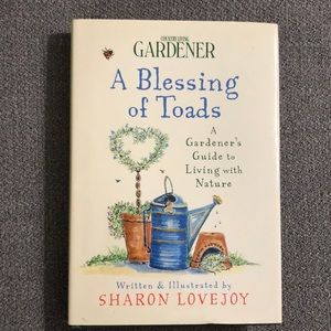 “A Blessing of Toads” A Gardener’s Guide to Living with Nature